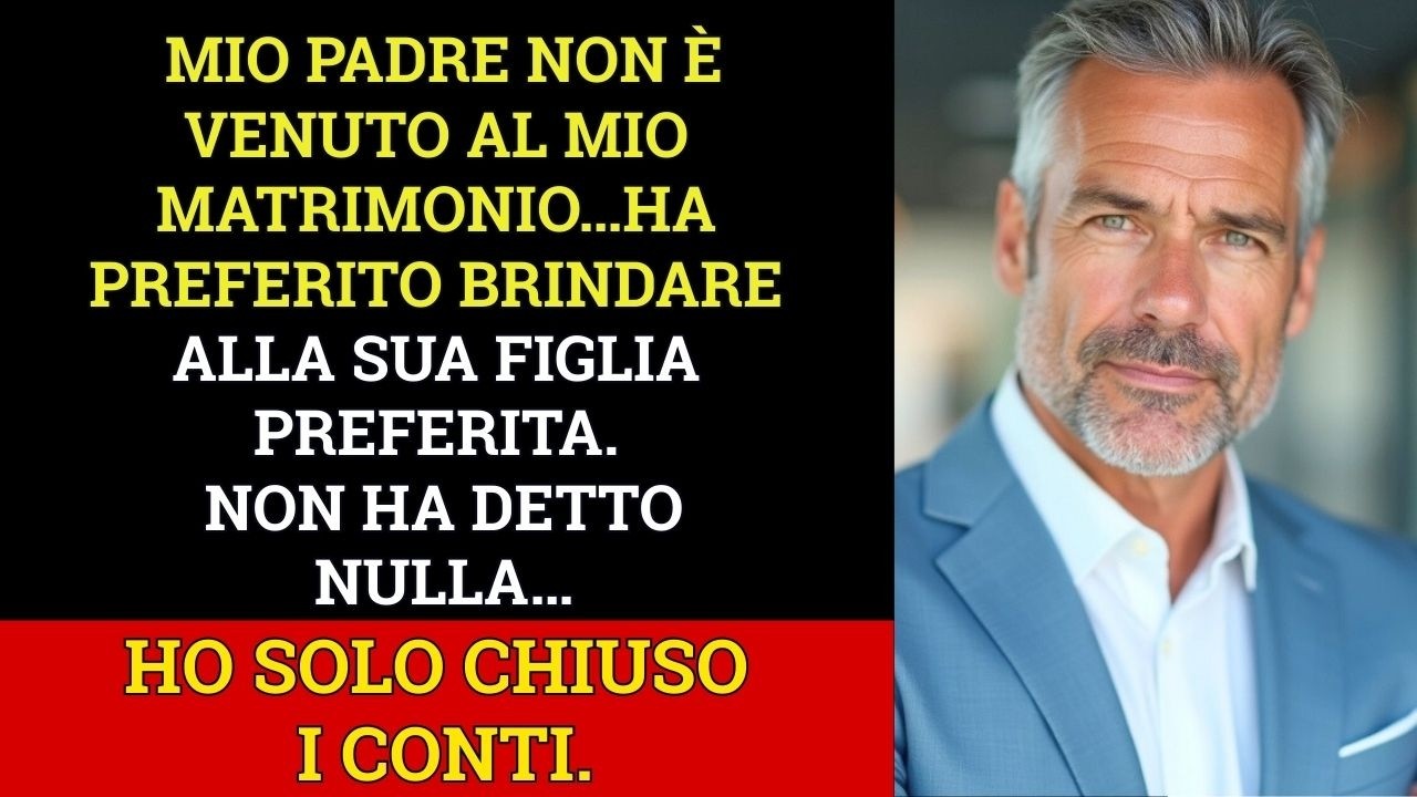 Mio PADRE Non È Andato Al Mio Matrimonio Perché Sua Figlia Preferita Aveva Una Festa Quel Giorno