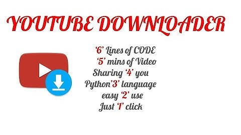 Youtube Downloader using Python (6 lines of code)
