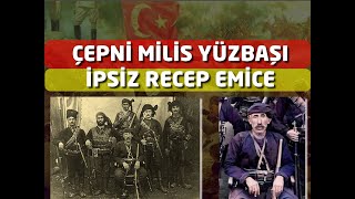 ÇEPNİ MİLİS YÜZBAŞI İPSİZ RECEP EMİCE BELGESELİ Resimi