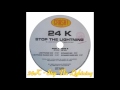24 K Stop The Lightning Lightning Mix 24 K Stop The Lightning Lightning Mix