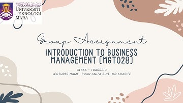 GROUP ASSIGNMENT MGT 028 - INTRODUCTION TO BUSINESS MANAGEMENT