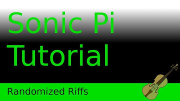 Riffs - Sonic Pi Tutorial