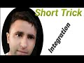 Short Trick in Integration