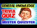 TRIVIA QUIZ #80 - General Knowledge (What, Me Worry?)