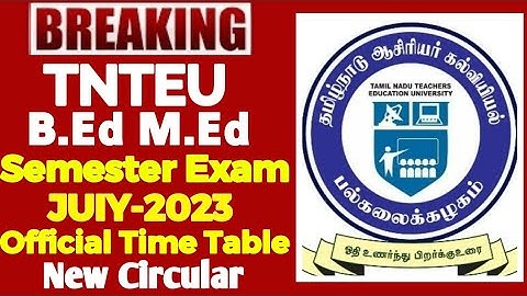 TNTEU B.Ed M.Ed Semester Examination June-July Official Time Table II TNTEU OFFICIAL CIRCULAR LATEST