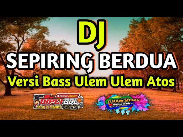 DJ SEPIRING BERDUA|Dj Versi bass Ulem-Ulem Atoss class=