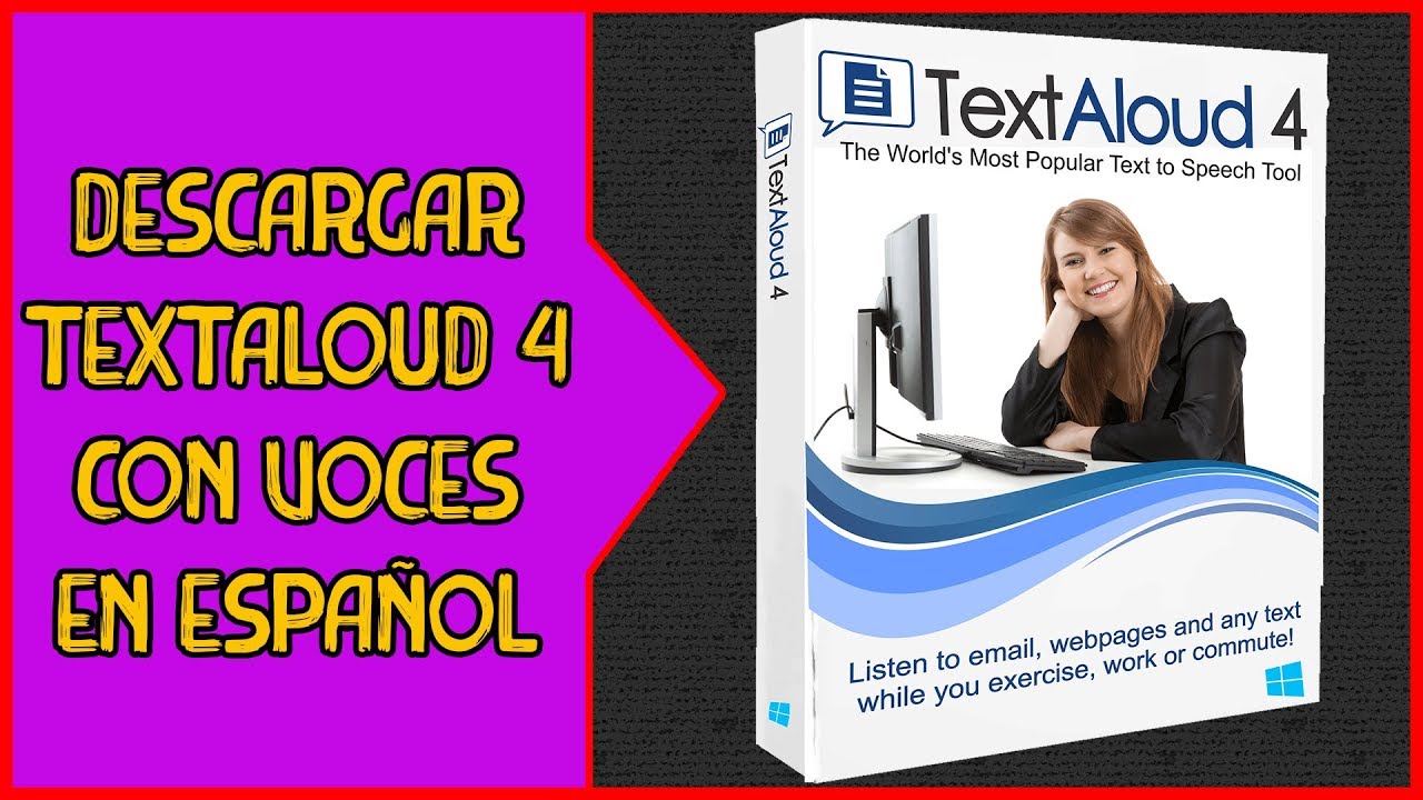 DESCARGAR E INSTALAR TEXTALOUD 4 CON VOCES EN ESPAÑOL IVONA Y LOQUENDO