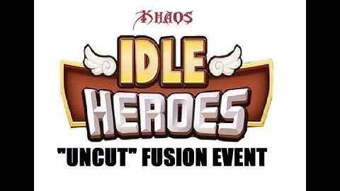 Idle Heroes - "UNCUT" Fusion Event