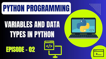 Basic Python Programming | Episode 2: Variables and Data Types in Python | Embedded Systems