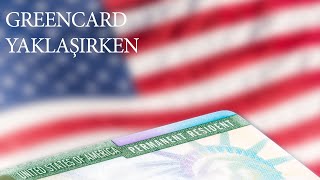 Greencard Yaklaşırken, Mülakat Öncesi ve Sonrası, Amerikada Yaşam