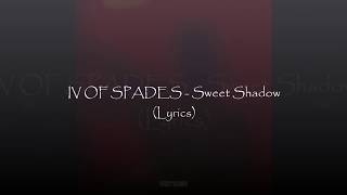 IV OF SPADES - Sweet Shadow (lyrics) chords