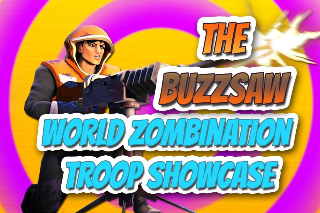World Zombination Troop Showcase: Buzzsaw