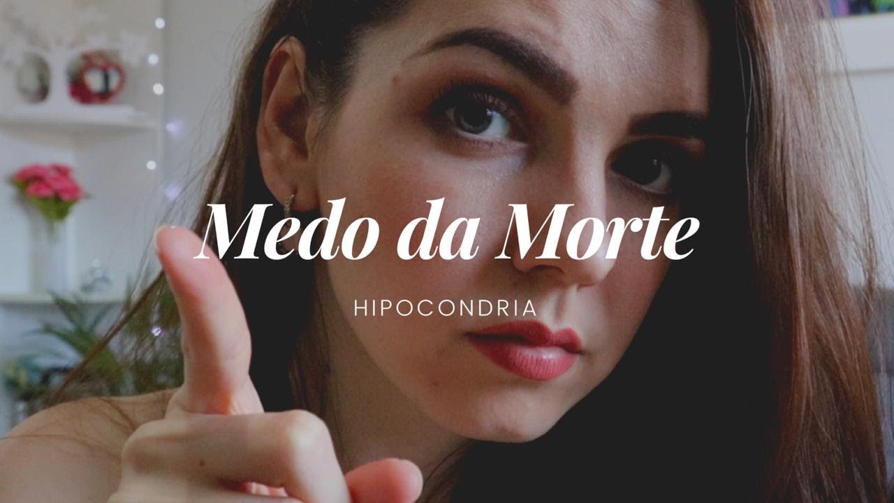 MEDO COMPULSIVO DA MORTE | Hipocondria - YouTube