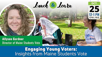 Engaging Young Voters: Insights from Maine Students Vote