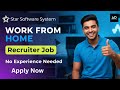 Work From Home Job at Star Software System | IT Recruiter | No Experience Needed 💼2025