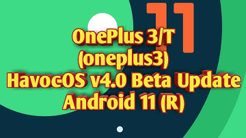 OnePlus 3/T (oneplus3) Havoc-OS v4 Android 11 (R) | BongoPrideTV