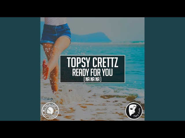 Topsy Crettz - Ready for You
