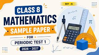 Class 8 Maths Sample Paper Set A | Periodic Test 1 | Ganita Prakash | 2026-27