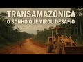 A Construção da Rodovia Transamazônica: O Sonho e o Desafio da Amazônia Brasileira
