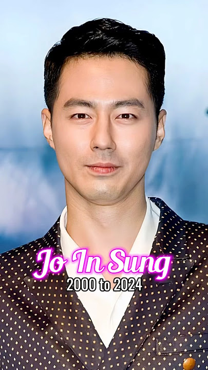 Jo In Sung evolution from 2000 to 2024