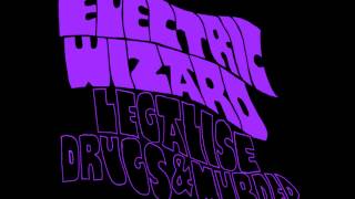 Electric Wizard - Legalise Drugs & Murder