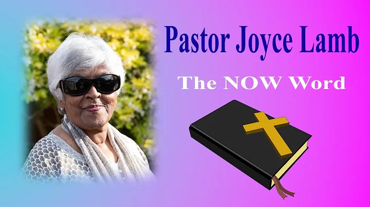 Pastor Joyce Lamb - The NOW Word.