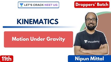 L3: Kinematics - Motion Under Gravity | Class 11th | NEET Physics | NEET 2021/2022 | Nipun Mittal
