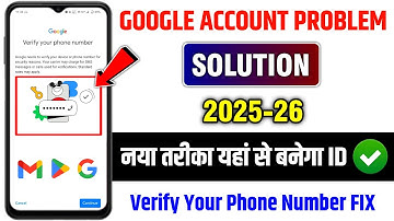 Verifying your phone number Google needs to verify your device or Phone number for security reasons