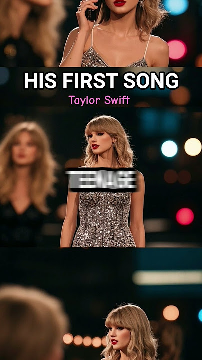 THE STORY OF THE FIRST SONG - TAYLOR SWIFT