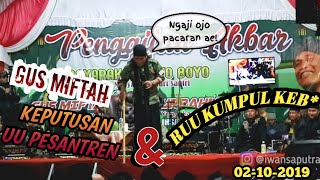 KOMENTAR GUS MIFTAH Soal UU Pesantren dan RUU KUHP Terbaru - Sukosari Babadan Ponorogo|| 2-10-2019
