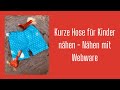 Kurze Hose für Kinder nähen - Nähen mit Webware