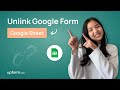 How to Unlink a Google Form from a Google Sheet | Data Collection Guide 2022