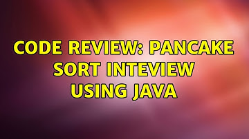 Code Review: Pancake sort inteview using java (2 Solutions!!)