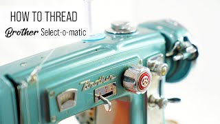 Brother Select-o-matic | How to thread Vintage Sewing Machine| Atlas Japanese made sewing machine