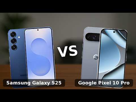 Samsung Galaxy S25 vs Google Pixel 10 Pro comparison video thumbnail