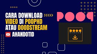 Cara Download Video Di PoopHD Dan Doodstream Work Tanpa Iklan 100%