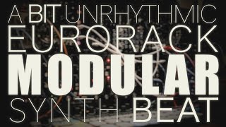 A Bit Unrhythmic | Eurorack Modular Synth Beat Performance | Moog Subharmonicon | Rample | Plaits