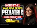 NORCET 11 Pediatrics | Complete Lecture Episode 7 | Full Concept #NORCET11