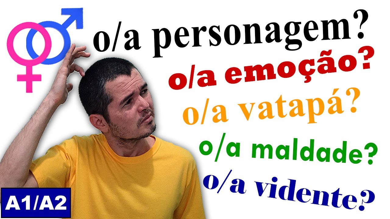 Gender in Portuguese: rules to know if a noun is masculine or feminine.