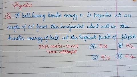 A ball having kinetic energy E is projected at an angle of 60° from.. | jee main physics
