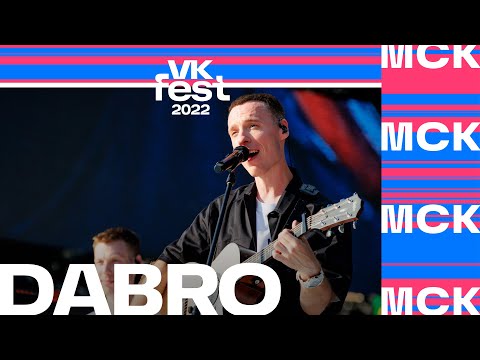 Dabro | Vk Fest 2022 В Москве