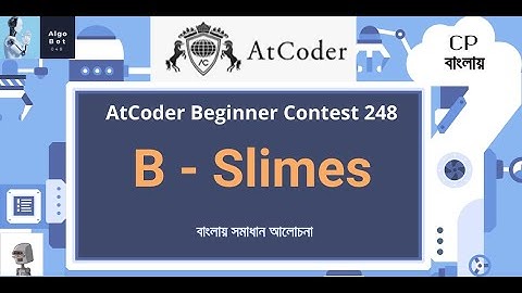 B - Slimes || AtCoder Beginner Contest 248 || বাংলায় সমাধান আলোচনা ||