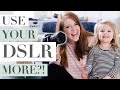 How to Use Your DSLR Camera MORE Often in Everyday Life  (Family Legacy Series pt. 2)