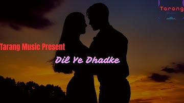 DIL YE DHADKE  | NEW HINDI SONGS 2025 | LATEST SONG | TRENDING | TARANG MUSIC (SD)