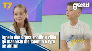 Ornela dhe Orges, motër e vëlla që mahnisin me talentin e tyre në aktrim | #gjesi | T7