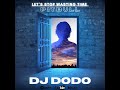 DJ DoDO - Let's Stop Wasting Ti