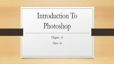 25/09/2020|| Class - 8 || sub Computer|| chapter 6 || Introduction To Photoshop