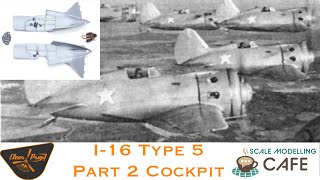 Clearprop Polikarpov I-16 Type 5 Part 2 - Cockpit