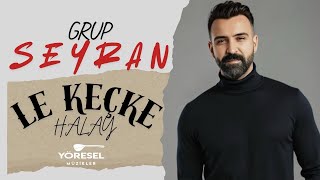 Grup Seyran - Le Keçke Emman Keçke & Grani Halay / Yeni 2026