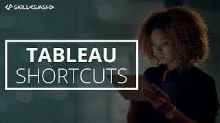Tableau Shortcuts | Tableau Tips and Tricks for Beginners | Skillslash